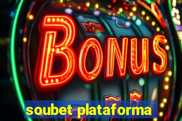 soubet plataforma